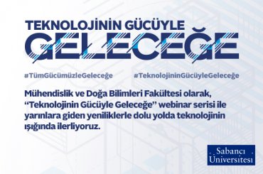 “TEKNOLOJİNİN GÜCÜYLE GELECEĞE"