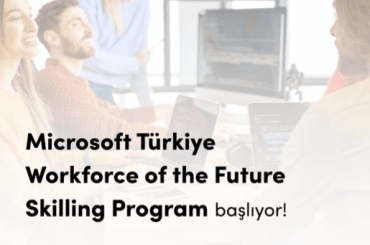 Microsoft Türkiye’nin “Workforce of the Future” programı