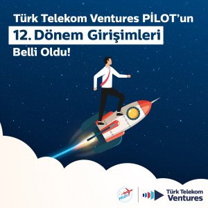 10 yenilikçi girişim Türk Telekom Ventures PİLOT ile geleceğe hazırlanıyor