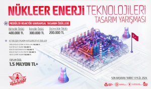 TEKNOFEST 2024’ün Yeni Yarışmalarından  Nükleer Enerji Teknolojileri Tasarım Yarışması Başvuruları  Devam Ediyor